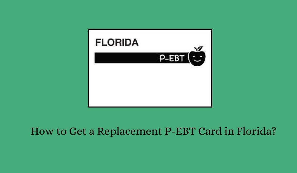 How to Get a Replacement P-EBT Card in Florida